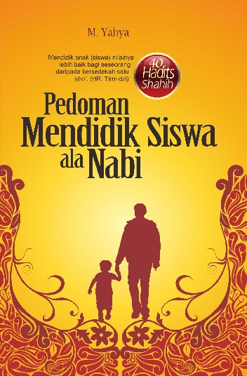 Pedoman Mendidik Siswa ala Nabi (40 Hadits Shahih)